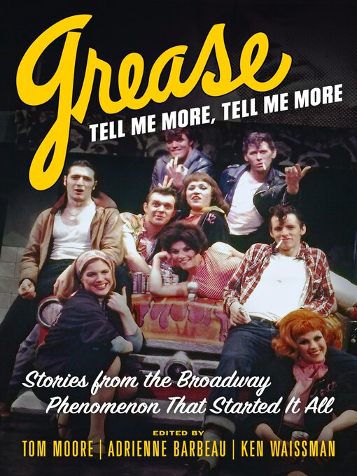 Title details for Grease, Tell Me More, Tell Me More by Tom Moore - Available